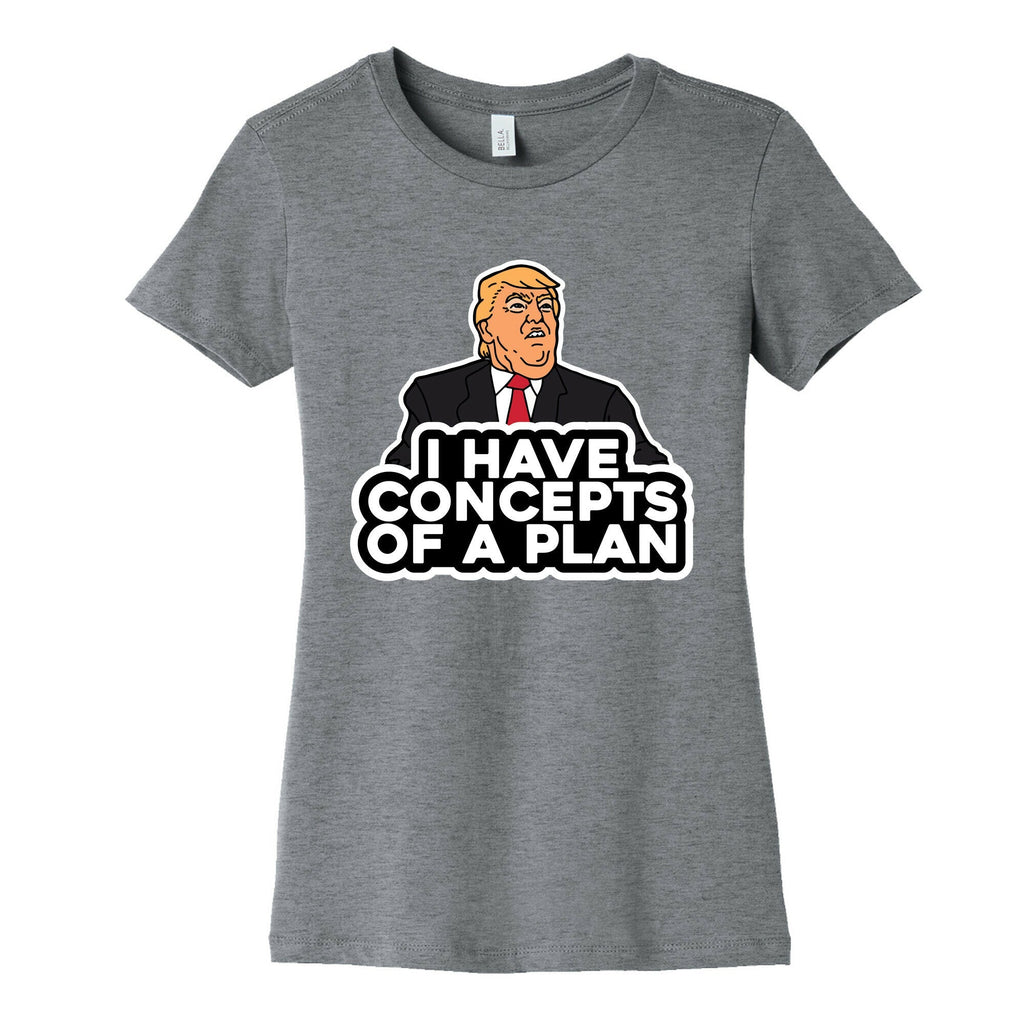 I Have Concepts of a Plan Womens Cotton Tee Unisex