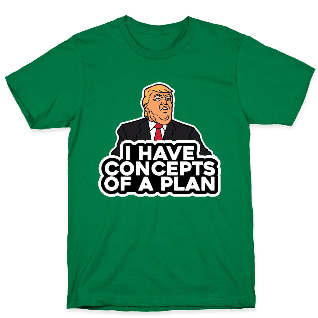 I Have Concepts of a Plan Unisex