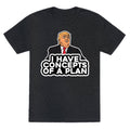 I Have Concepts of a Plan Unisex Triblend Tee Unisex