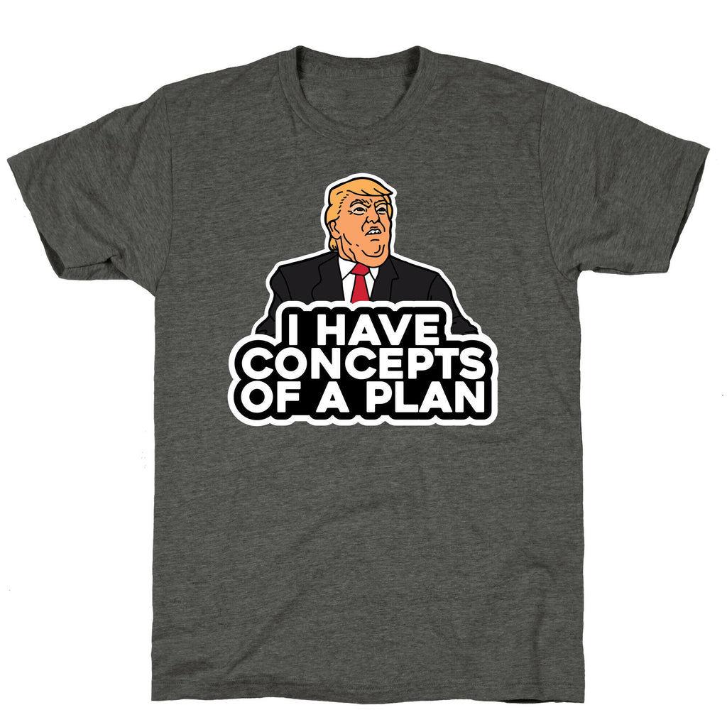 I Have Concepts of a Plan Unisex Triblend Tee Unisex