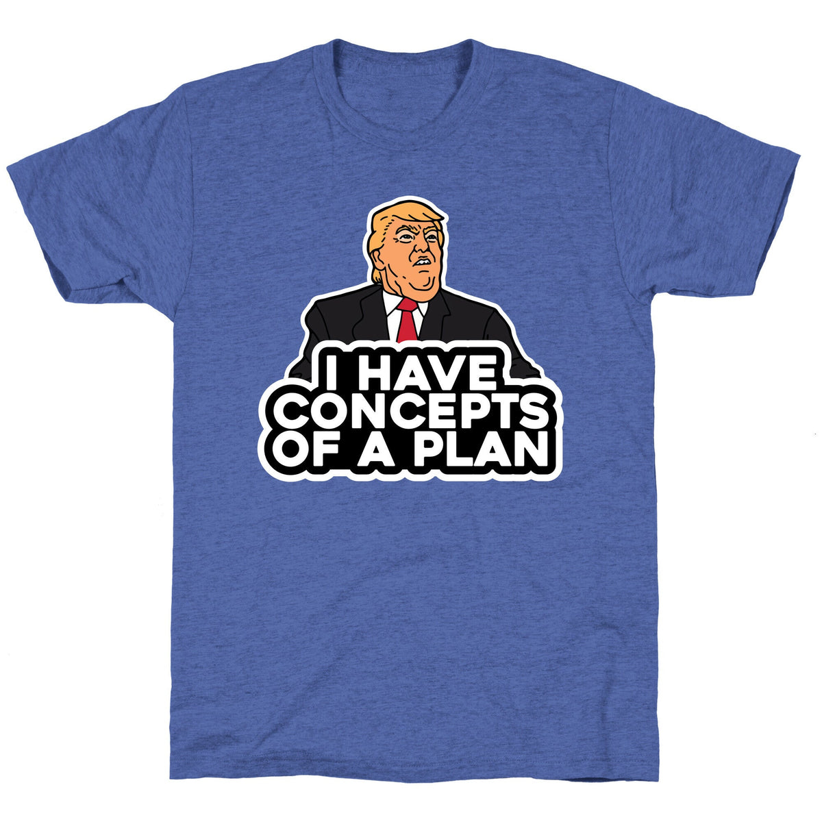 I Have Concepts of a Plan Unisex Triblend Tee Unisex