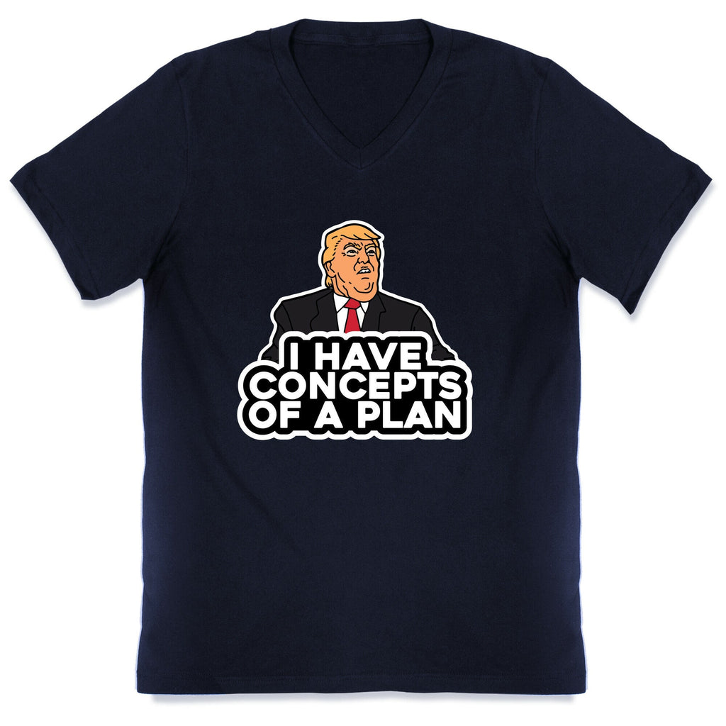 I Have Concepts of a Plan V-Neck Unisex
