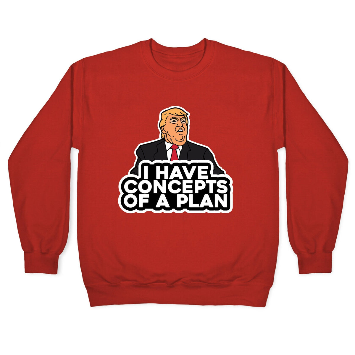 I Have Concepts of a Plan Crewneck Unisex