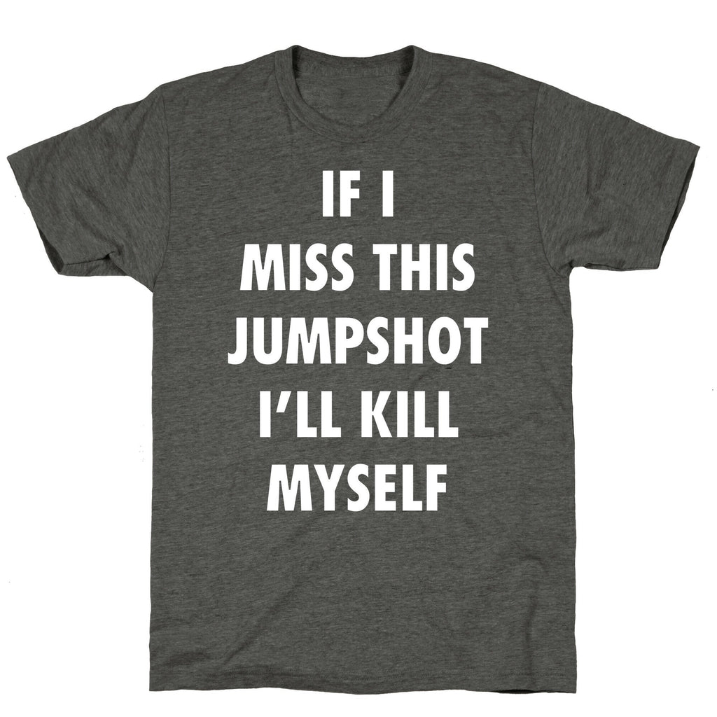 If I Miss This Jumpshot Unisex Triblend Tee Unisex