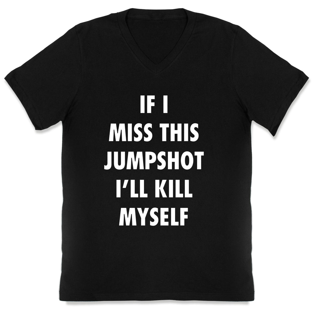 If I Miss This Jumpshot V-Neck Unisex