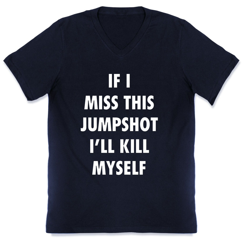 If I Miss This Jumpshot V-Neck Unisex