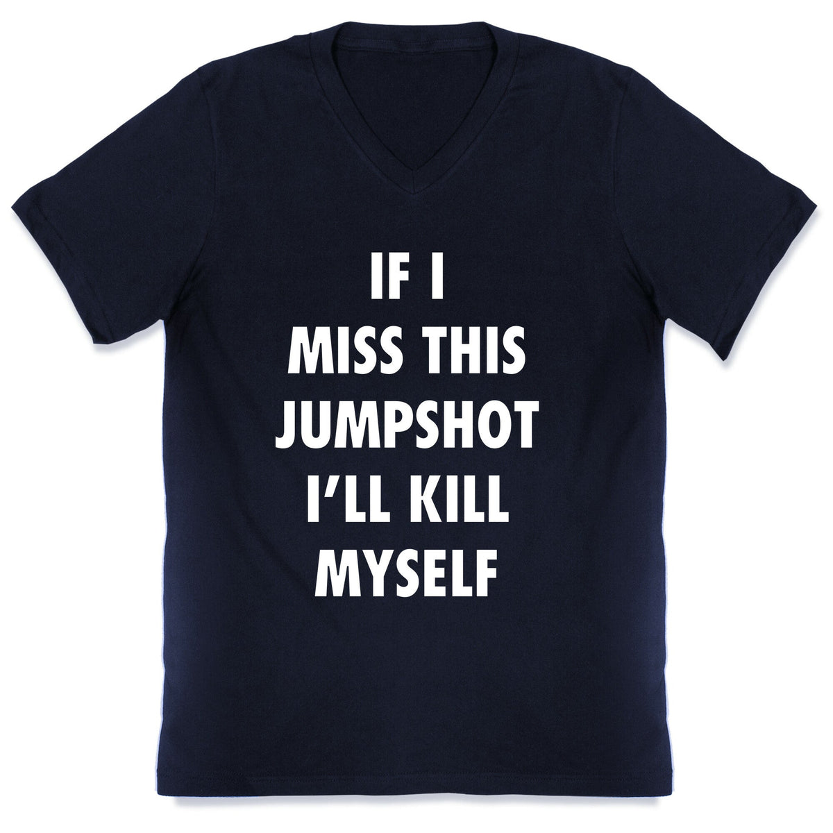 If I Miss This Jumpshot V-Neck Unisex