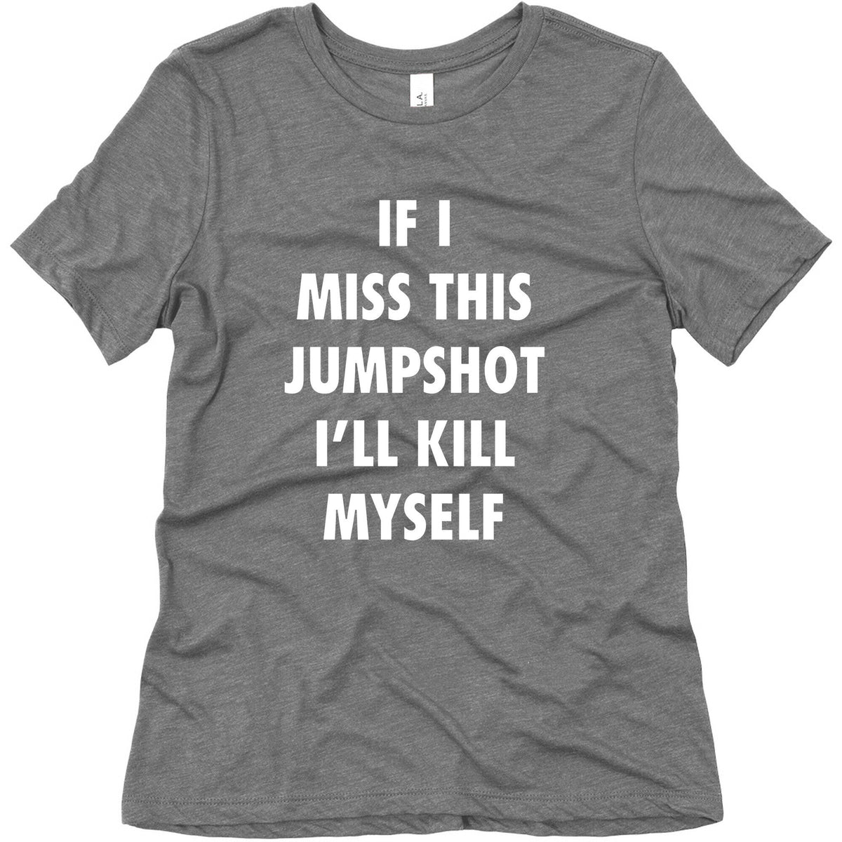 If I Miss This Jumpshot Womens Triblend Tee Unisex