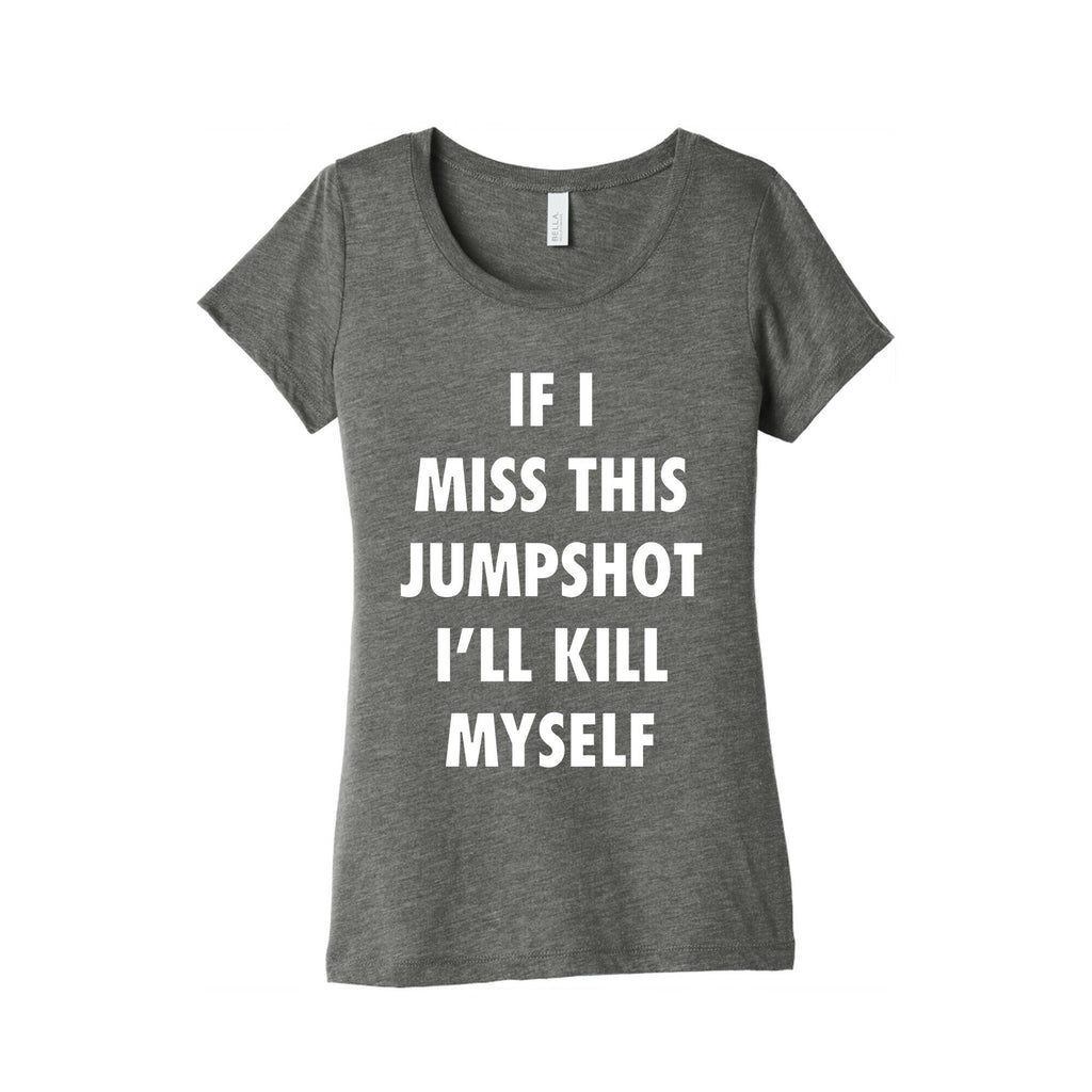 If I Miss This Jumpshot Womens Triblend Tee Unisex