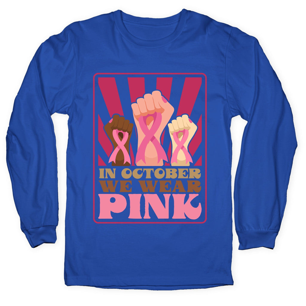 In October We Wear Pink Longsleeve Tee Unisex