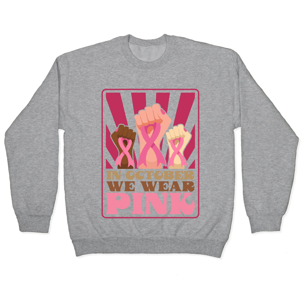 In October We Wear Pink Crewneck Unisex