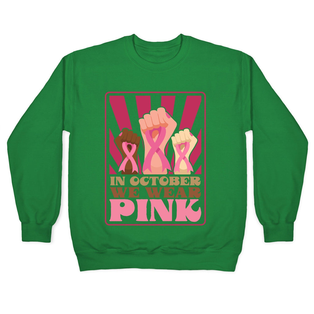 In October We Wear Pink Crewneck Unisex