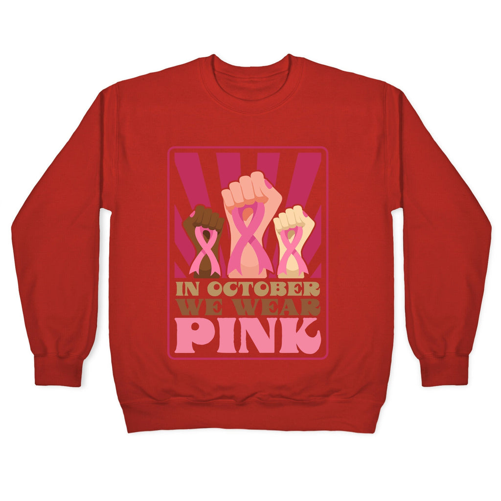 In October We Wear Pink Crewneck Unisex