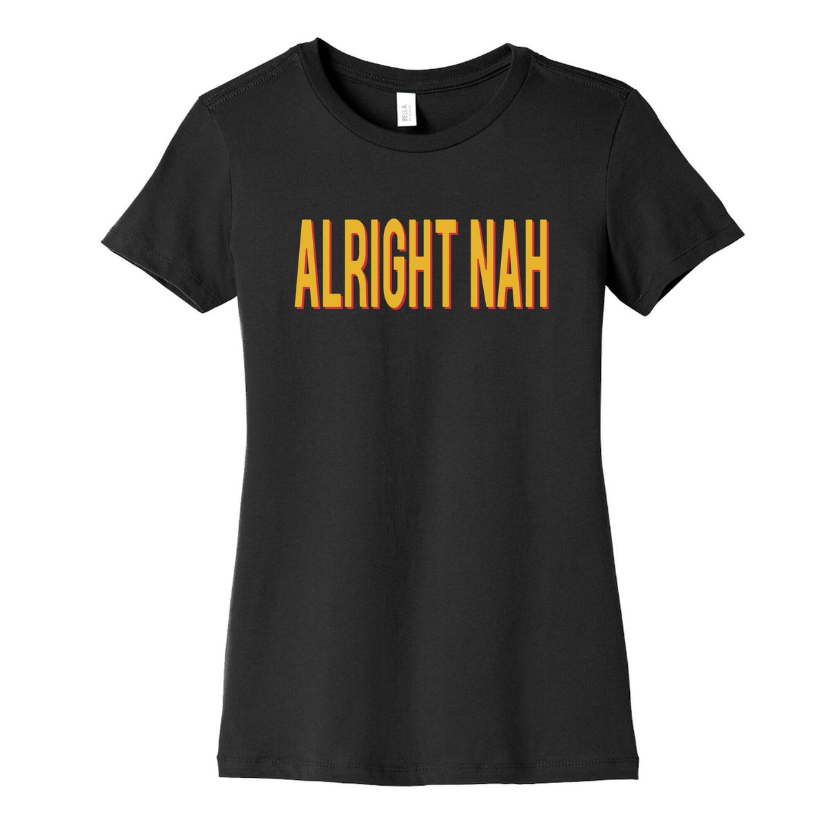 Alright Nah Womens Cotton Tee Unisex