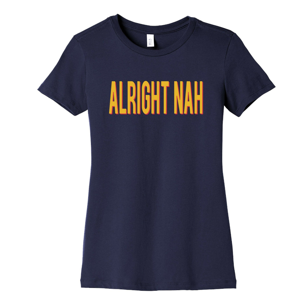 Alright Nah Womens Cotton Tee Unisex