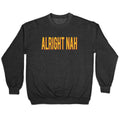 Alright Nah Crewneck Unisex