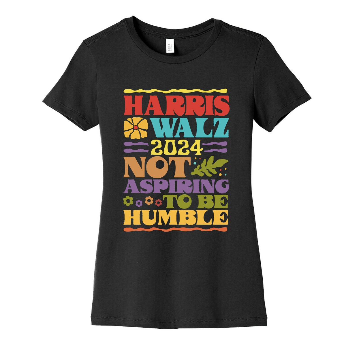 Harris Walz Not Aspiring To Be Humble Womens Cotton Tee Unisex
