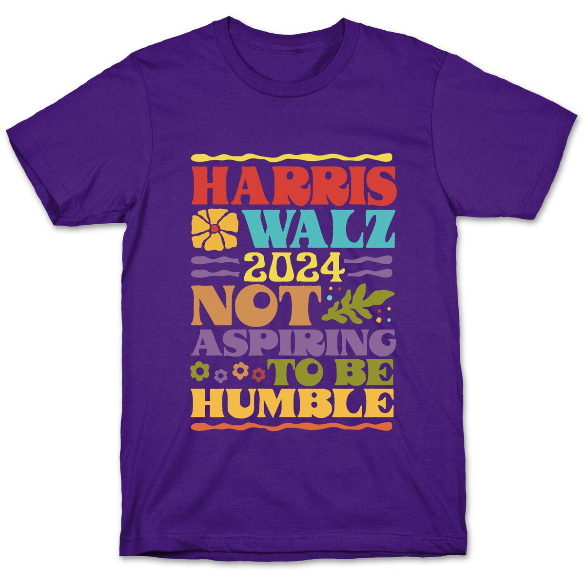 Harris Walz Not Aspiring To Be Humble Unisex