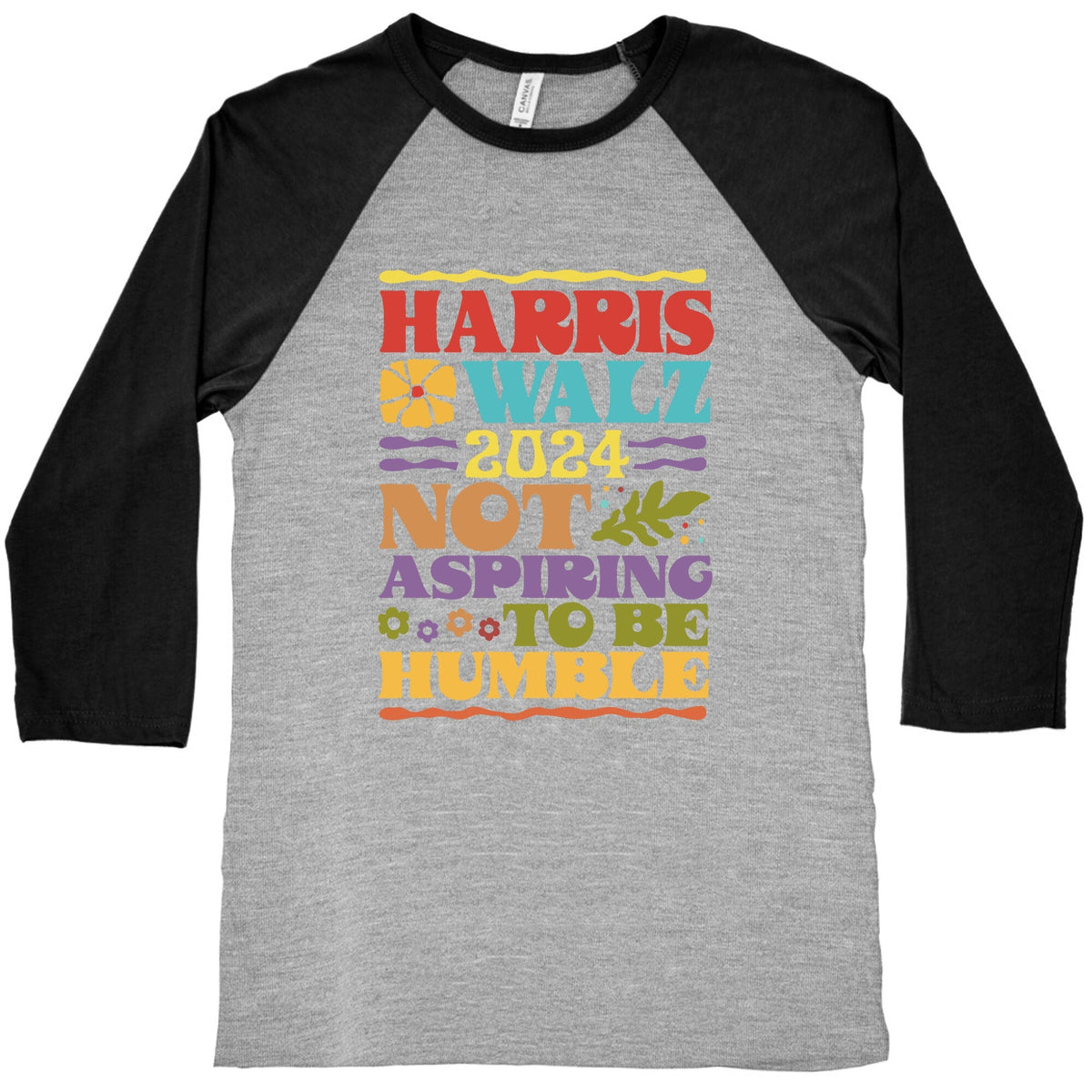 Harris Walz Not Aspiring To Be Humble Baseball Tee Unisex