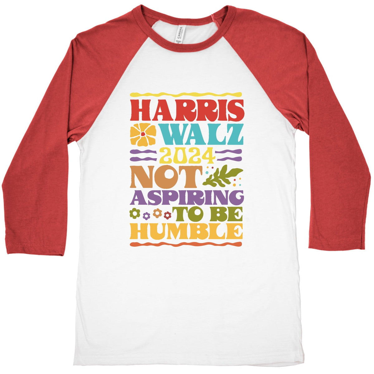 Harris Walz Not Aspiring To Be Humble Baseball Tee Unisex