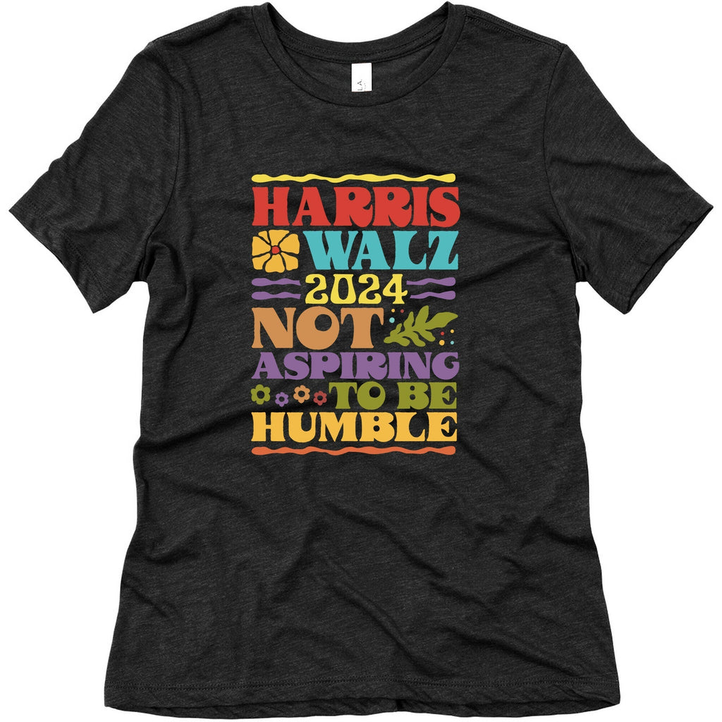 Harris Walz Not Aspiring To Be Humble Womens Triblend Tee Unisex
