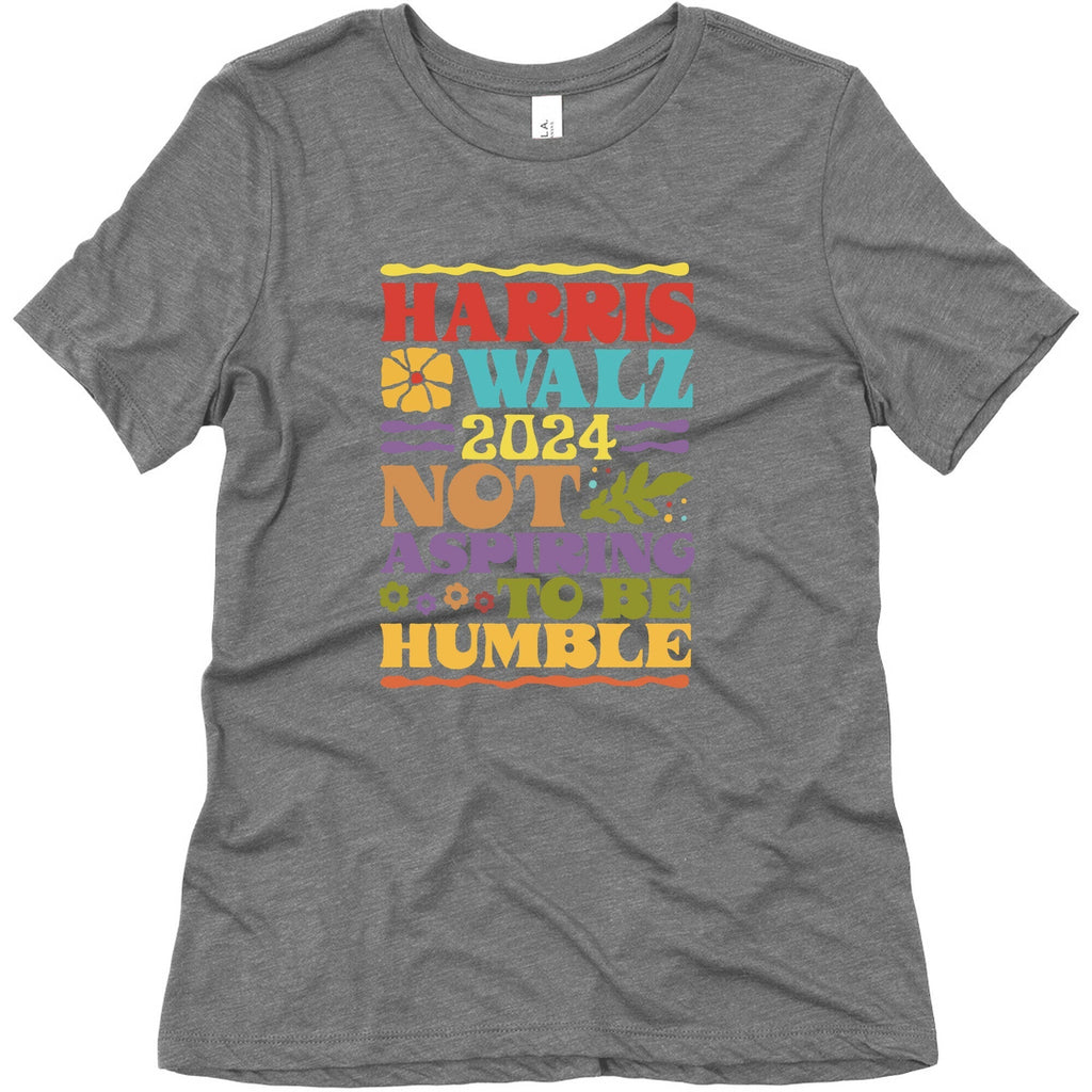 Harris Walz Not Aspiring To Be Humble Womens Triblend Tee Unisex
