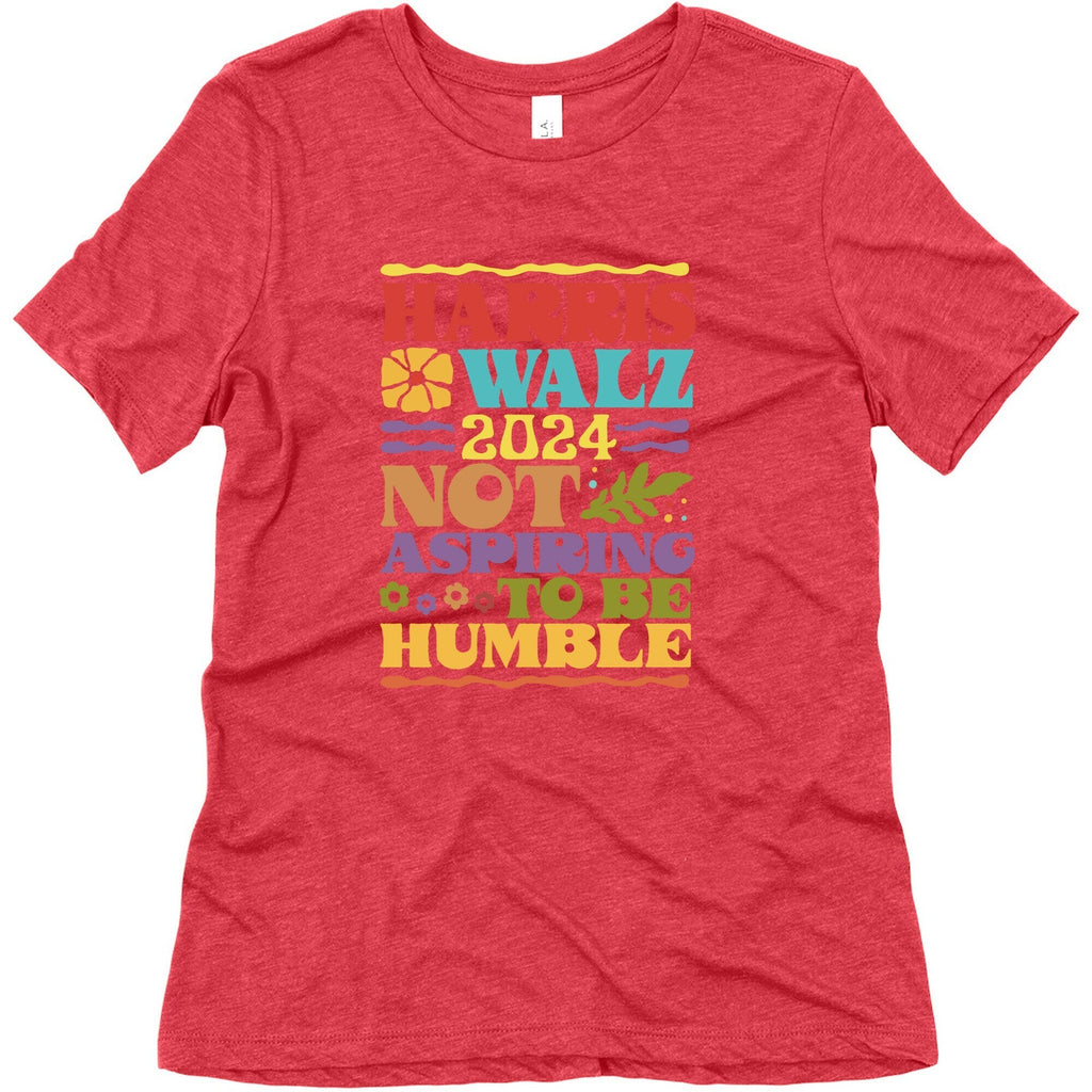 Harris Walz Not Aspiring To Be Humble Womens Triblend Tee Unisex
