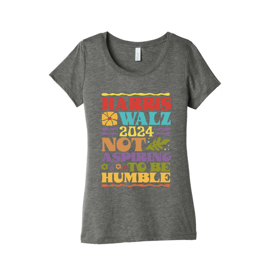 Harris Walz Not Aspiring To Be Humble Womens Triblend Tee Unisex