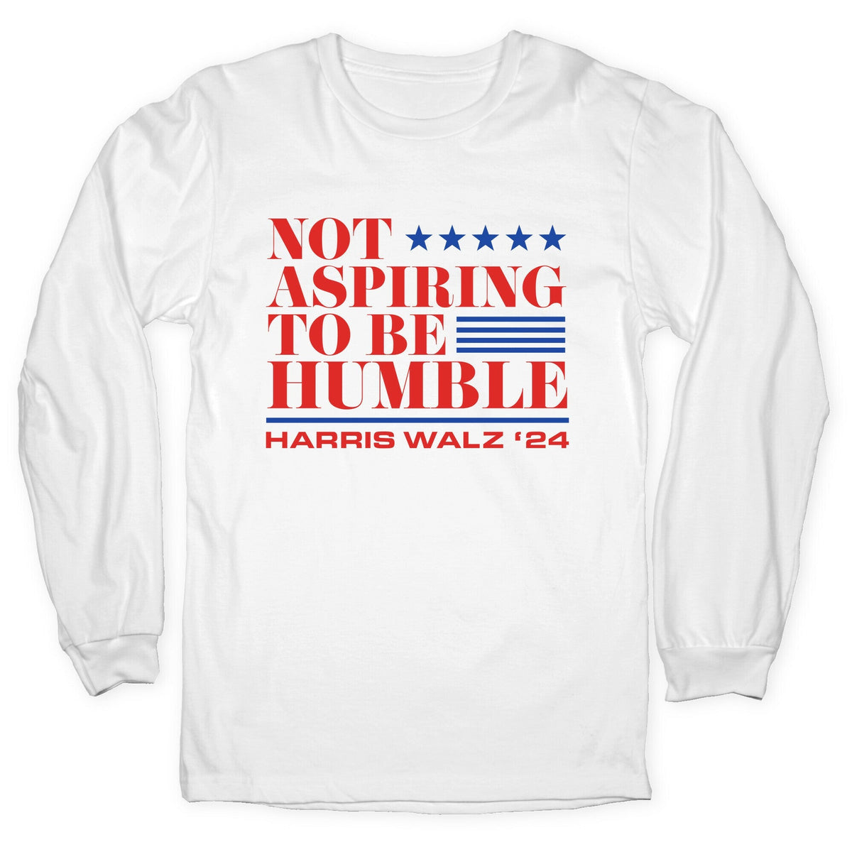 Not Aspiring To Be Humble Longsleeve Tee Unisex