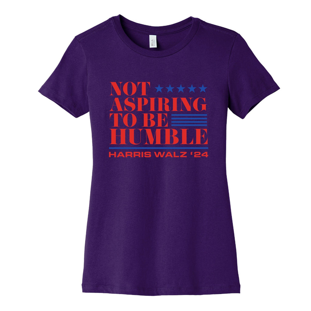 Not Aspiring To Be Humble Womens Cotton Tee Unisex