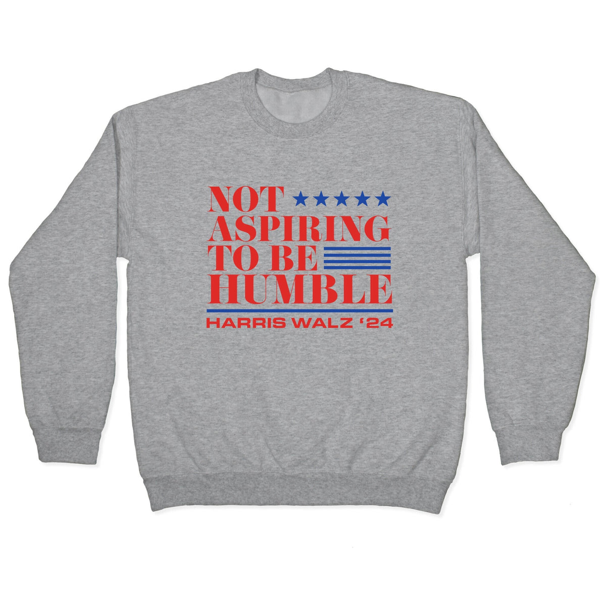 Not Aspiring To Be Humble Crewneck Unisex