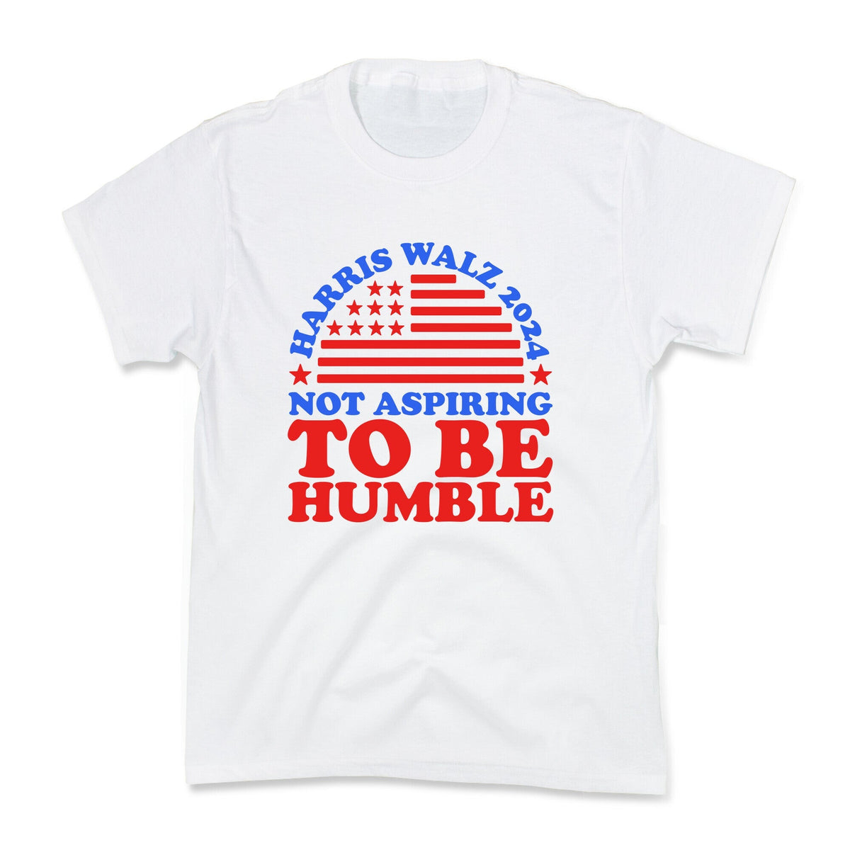 Not Aspiring To Be Humble Harris Walz Kids Tee Unisex