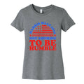 Not Aspiring To Be Humble Harris Walz Womens Cotton Tee Unisex