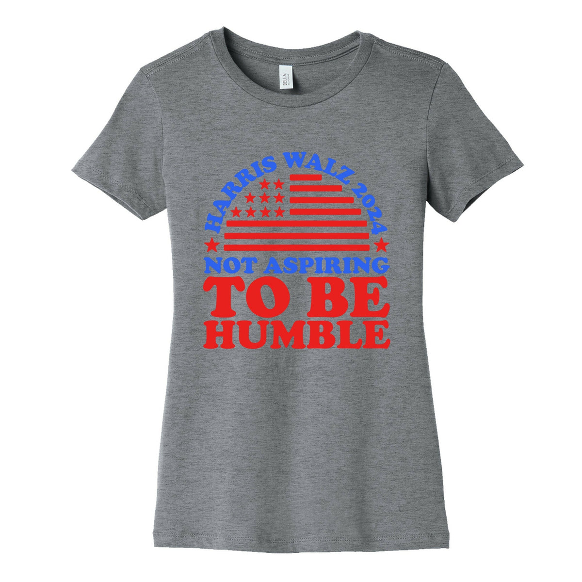 Not Aspiring To Be Humble Harris Walz Womens Cotton Tee Unisex