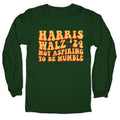 Kamala Not Aspiring To Be Humble Longsleeve Tee Unisex