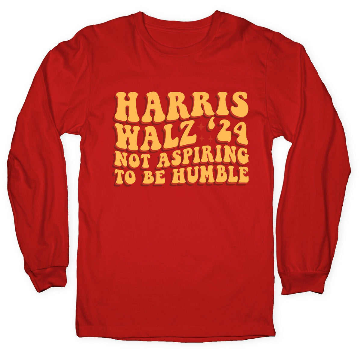 Kamala Not Aspiring To Be Humble Longsleeve Tee Unisex