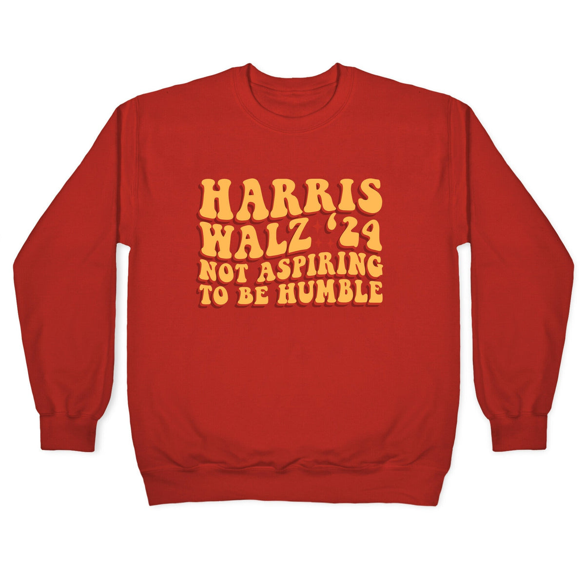 Kamala Not Aspiring To Be Humble Crewneck Unisex