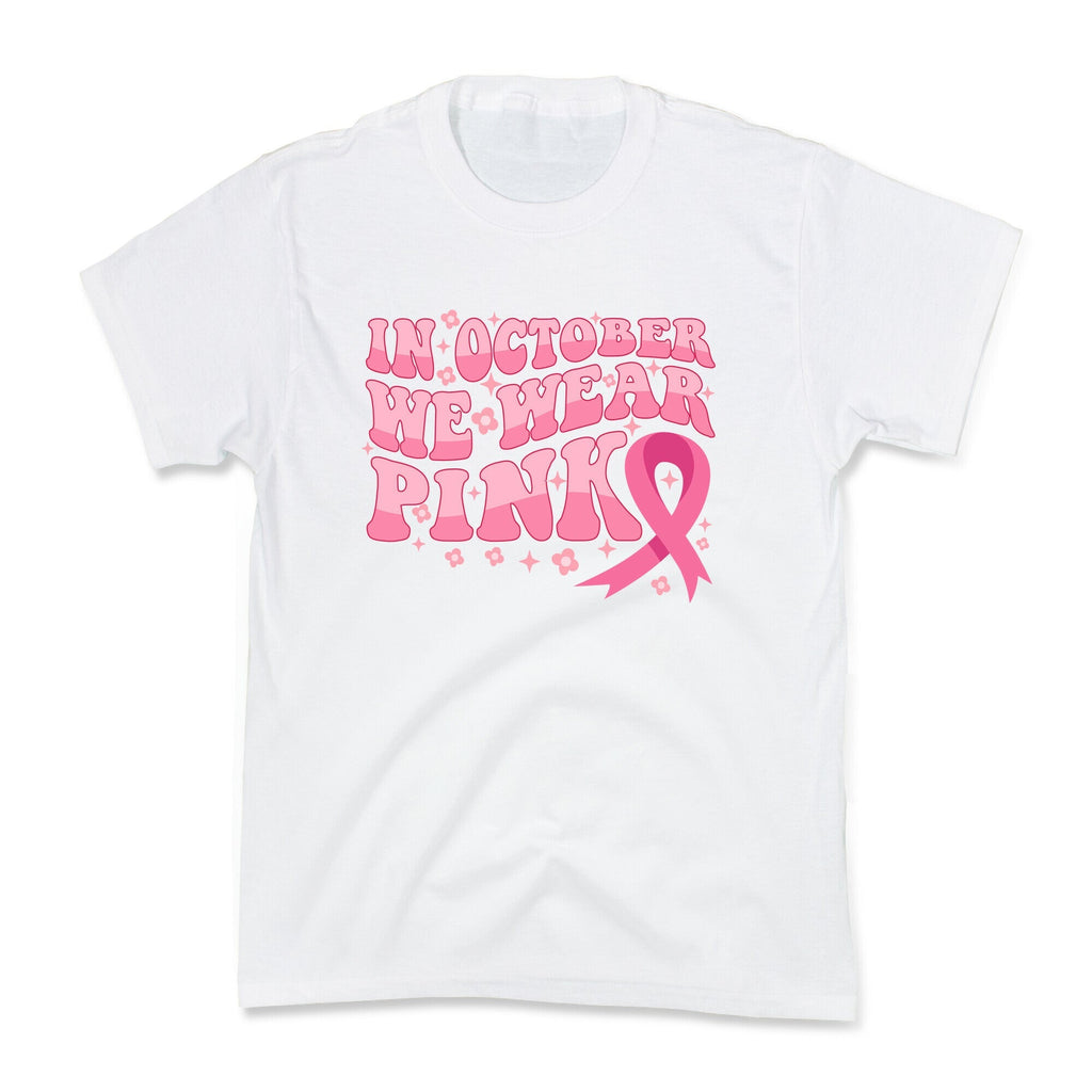 In October We Wear Pink Breast Cancer Awareness Kids Tee Unisex