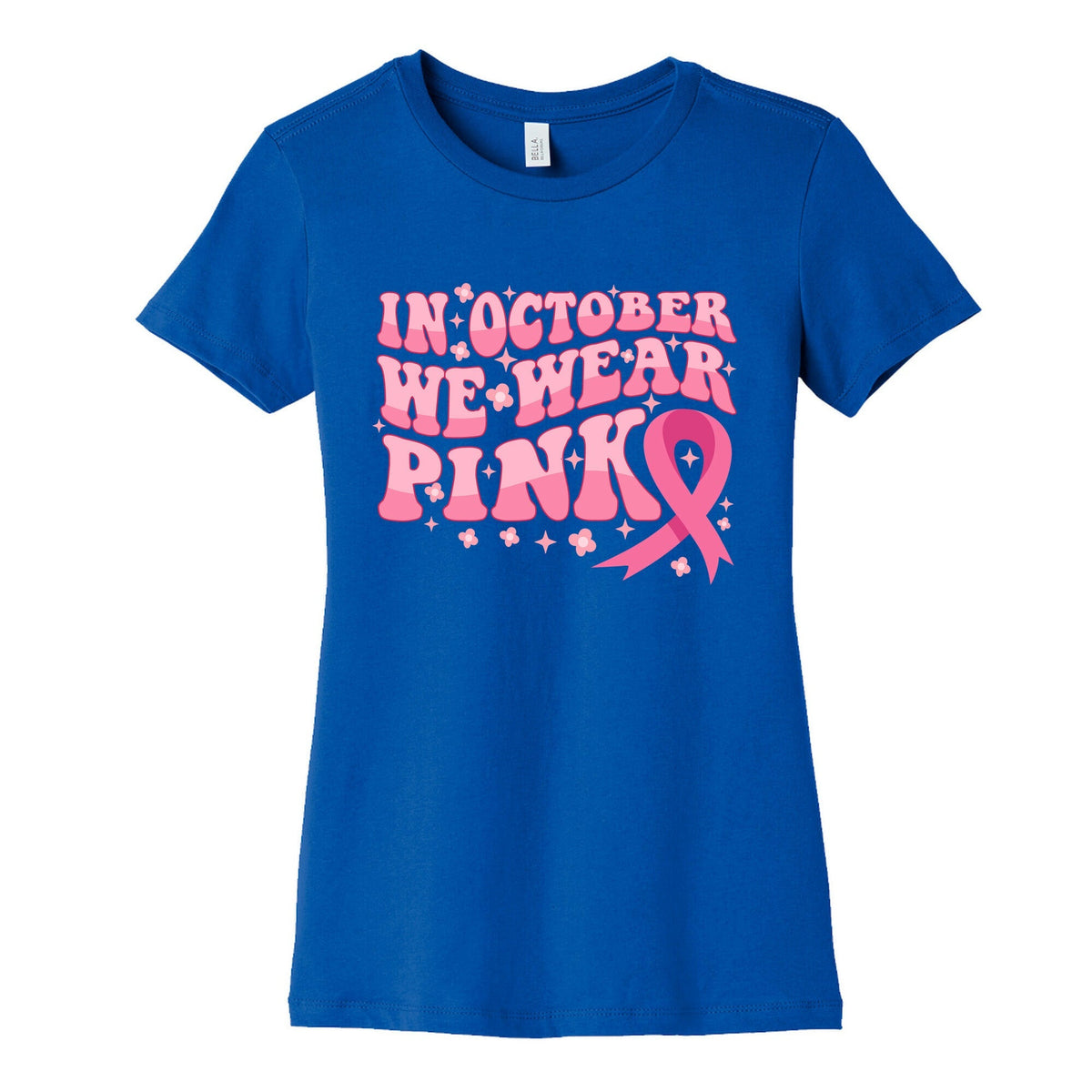 In October We Wear Pink Breast Cancer Awareness Womens Cotton Tee Unisex