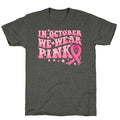 In October We Wear Pink Breast Cancer Awareness Unisex Triblend Tee Unisex
