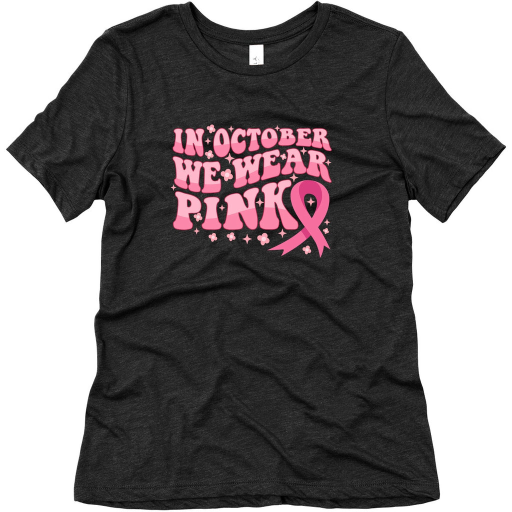 In October We Wear Pink Breast Cancer Awareness Womens Triblend Tee Unisex