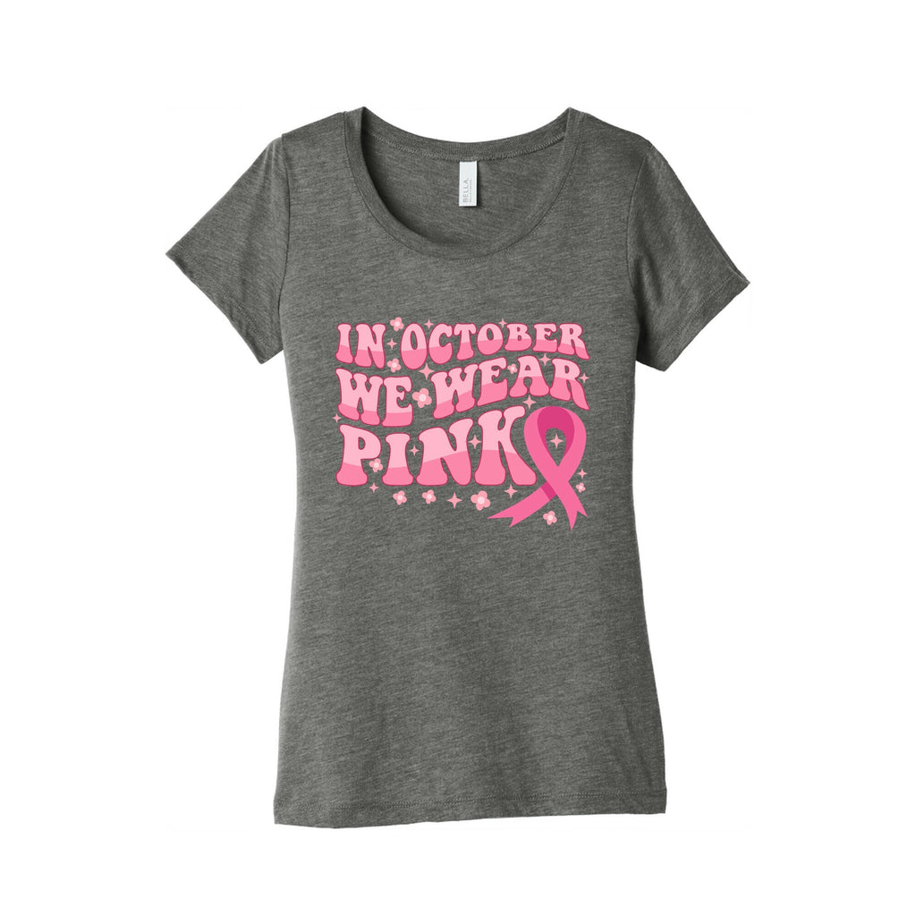 In October We Wear Pink Breast Cancer Awareness Womens Triblend Tee Unisex