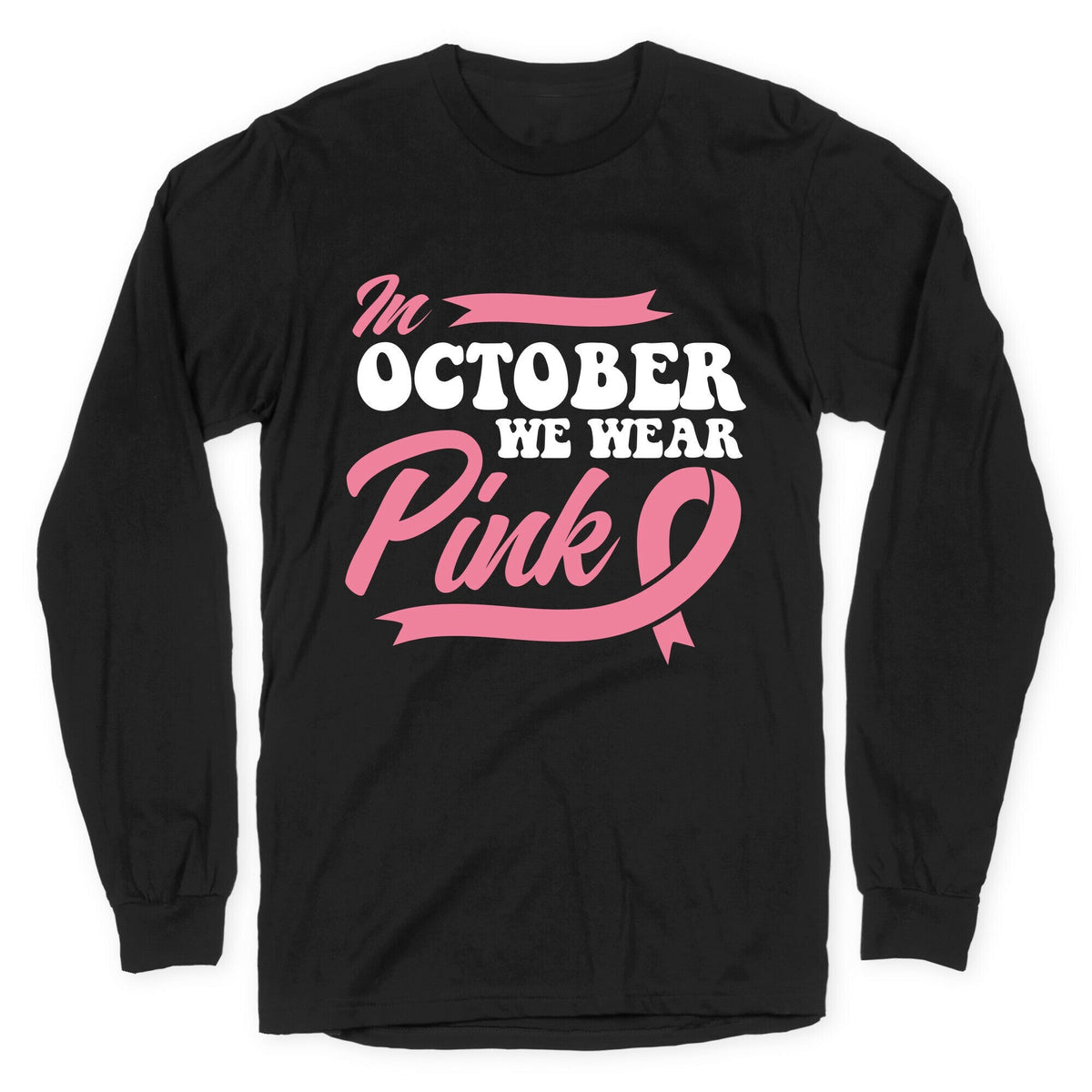 October Pink Breast Cancer Awareness Longsleeve Tee Unisex