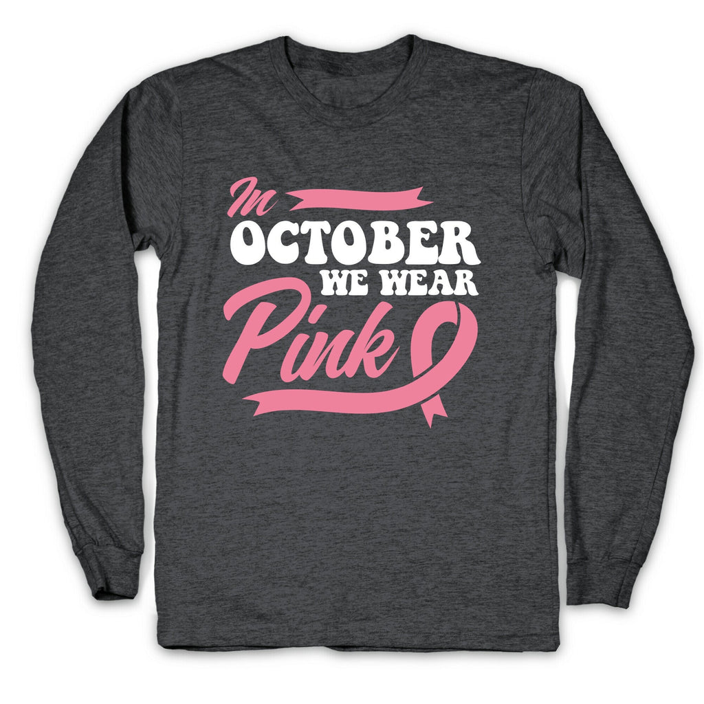 October Pink Breast Cancer Awareness Longsleeve Tee Unisex