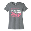 October Pink Breast Cancer Awareness Womens Cotton Tee Unisex