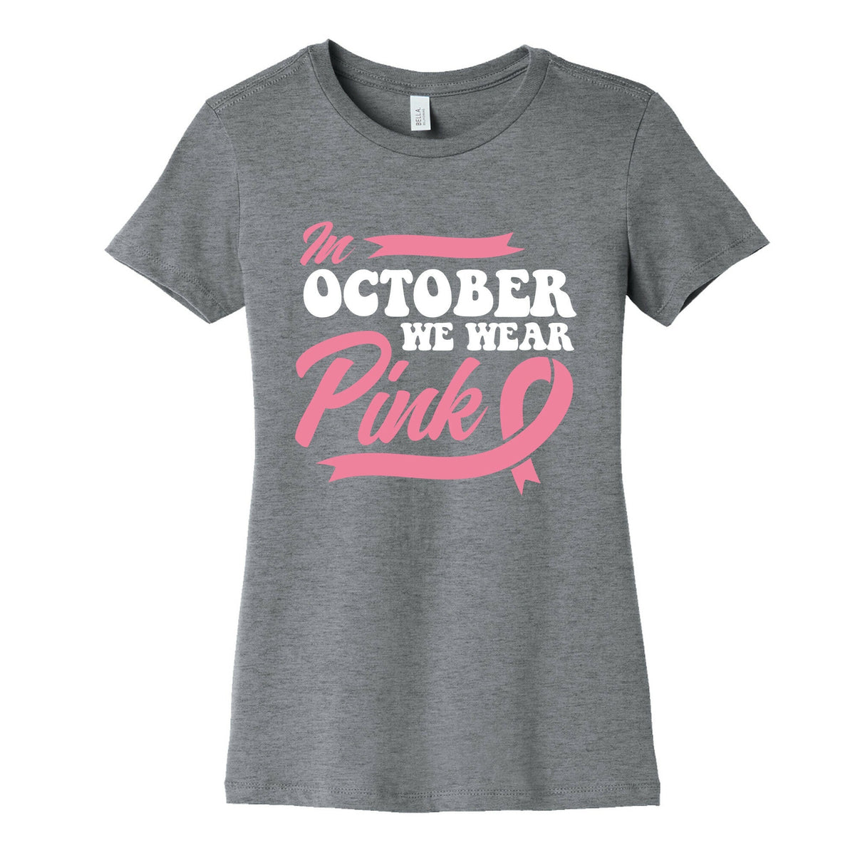 October Pink Breast Cancer Awareness Womens Cotton Tee Unisex