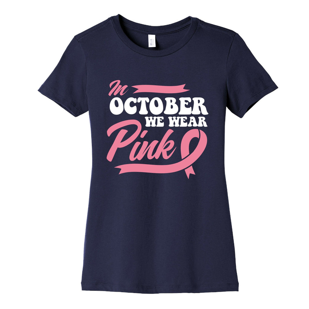 October Pink Breast Cancer Awareness Womens Cotton Tee Unisex