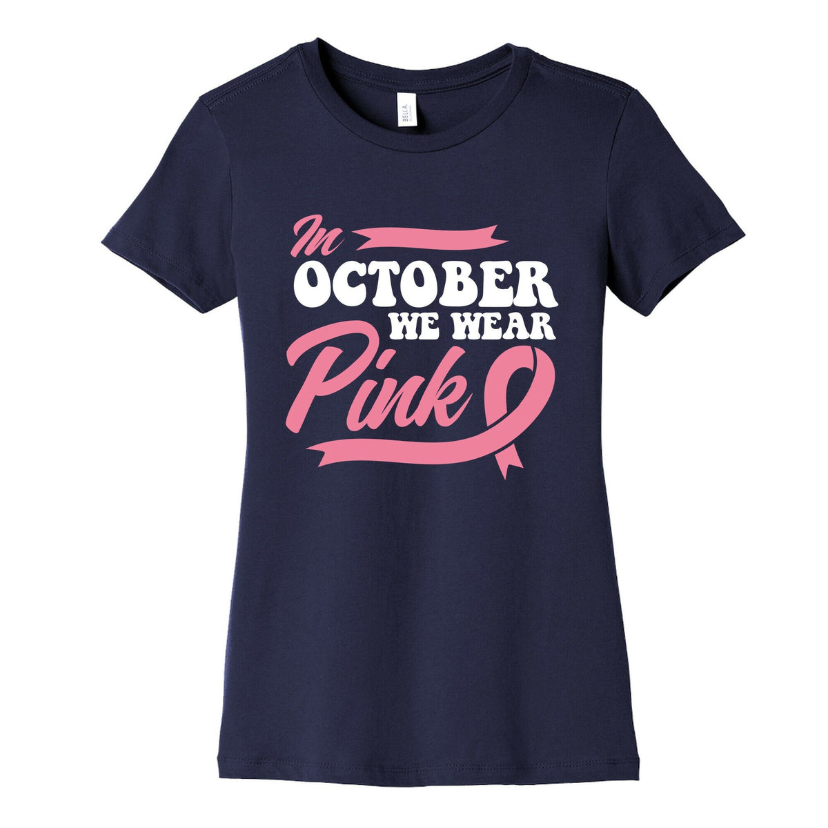 October Pink Breast Cancer Awareness Womens Cotton Tee Unisex