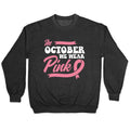 October Pink Breast Cancer Awareness Crewneck Unisex