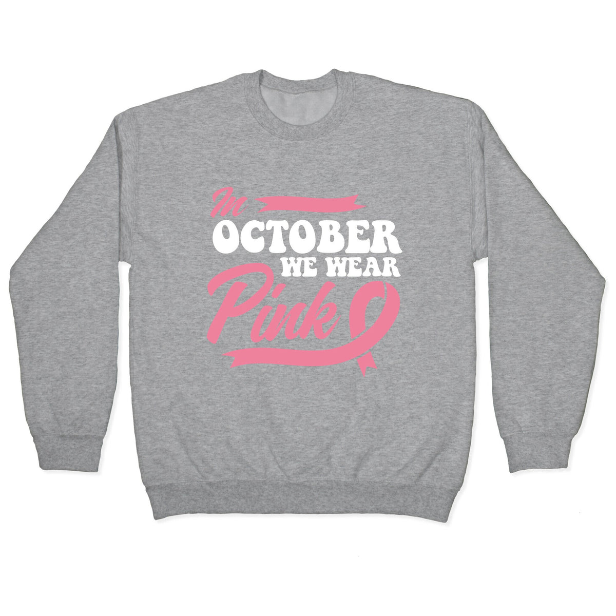 October Pink Breast Cancer Awareness Crewneck Unisex